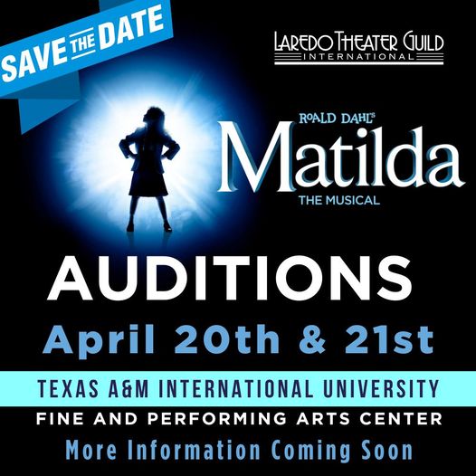CTX3670. Auditions for Matilda, the musical, by Laredo Theatre Guild International