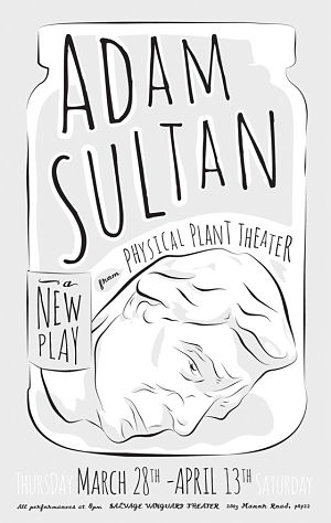 Adam Sultan by Physical Plant Theatre