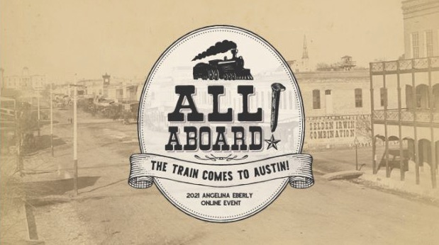 All Aboard! The Train Arrives in Austin by Austin History Center Association
