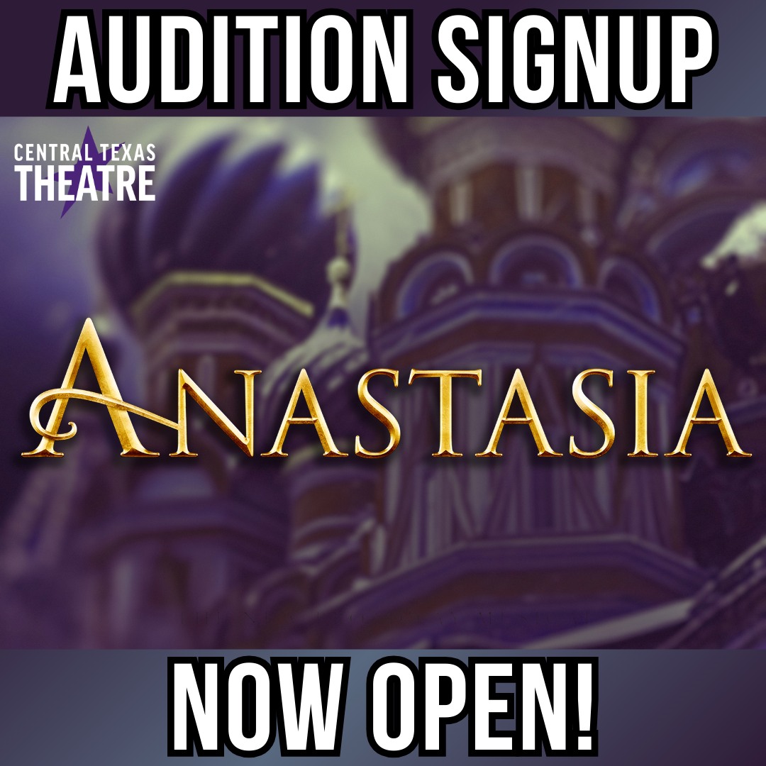 CTX4265. Auditions for Anastasia, by Central Texas Theatre (formerly Vive les Arts), Killeen