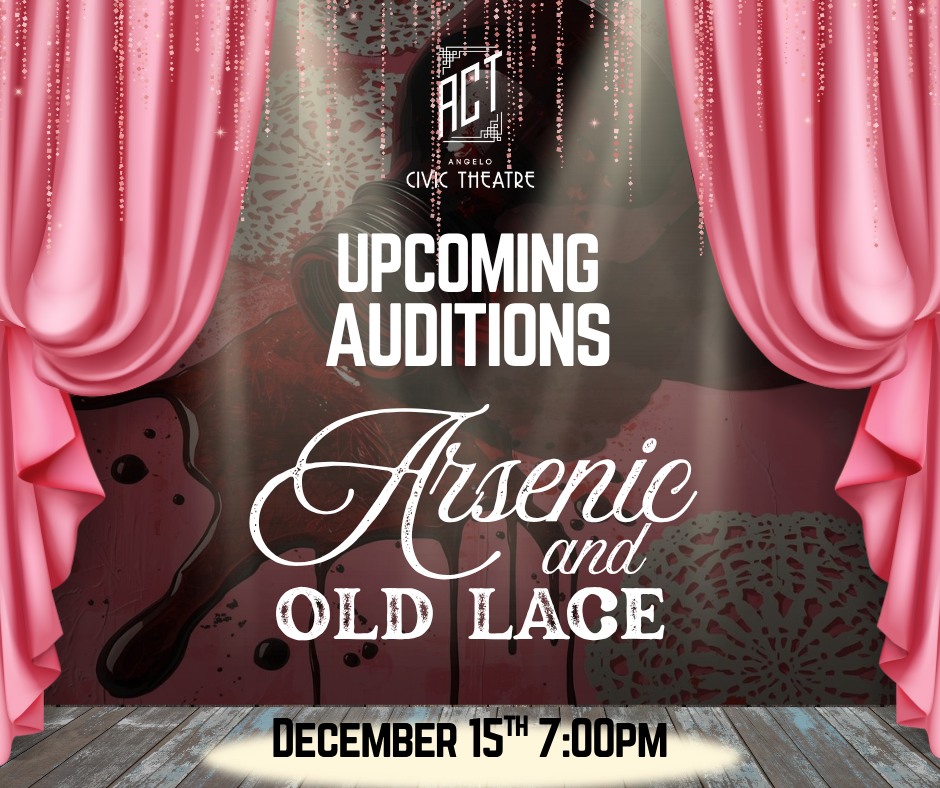 CTX4252. Auditions for Arsenic and Old Lace, by Angelo Civic Theatre, San Angelo