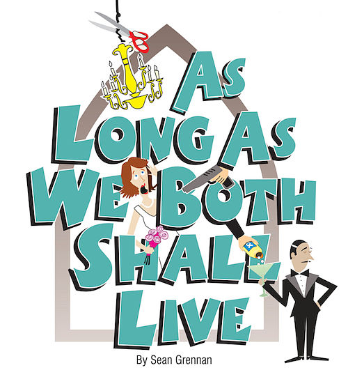 As Long As We Both Shall Live by Circle Arts Theatre