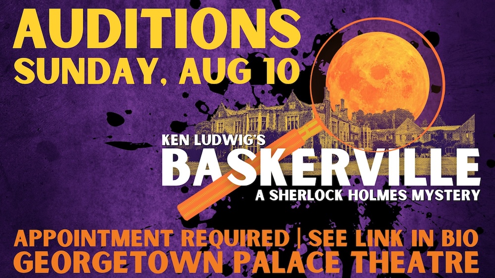 CTX4125. Auditions for Ken Ludwig's Baskerville, by Georgetown Palace Theatre