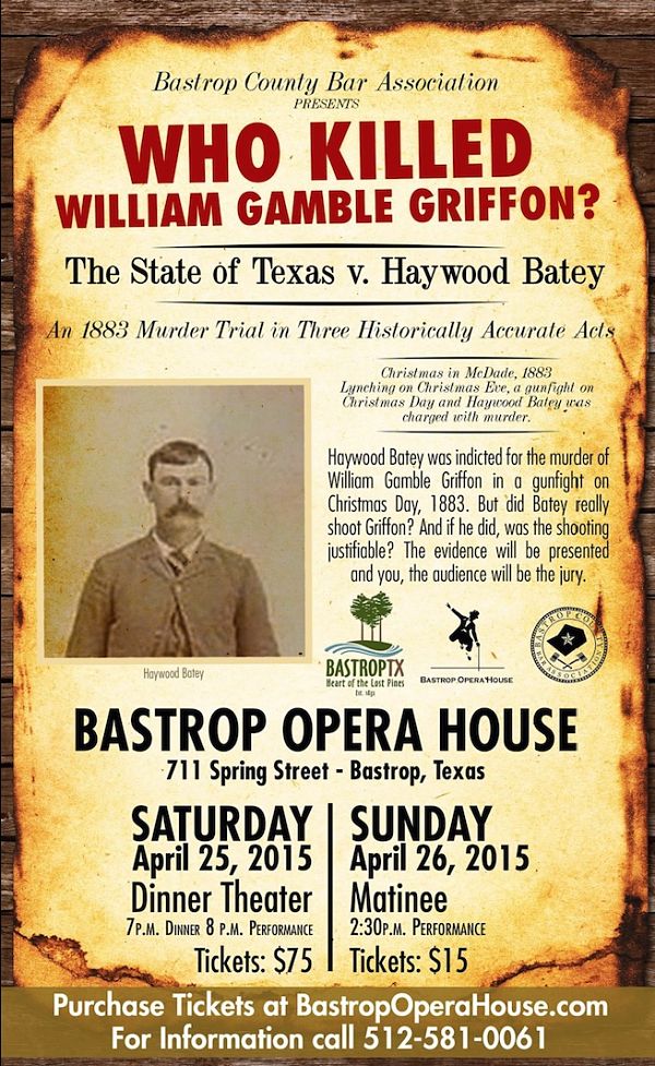 Who Killed William Gamble Griffon, The State of Texas vs. Haywood Batey by Bastrop Opera House