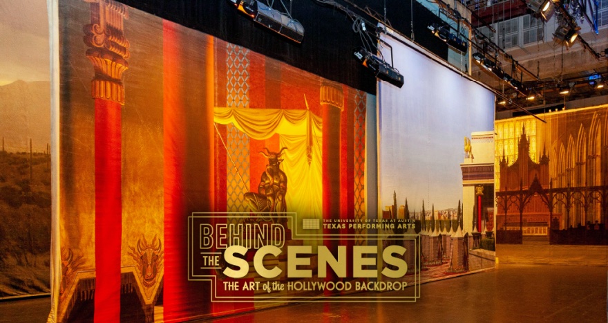 Behind the Scenes --The Art of the Hollywood Backdrop by University of Texas Theatre & Dance