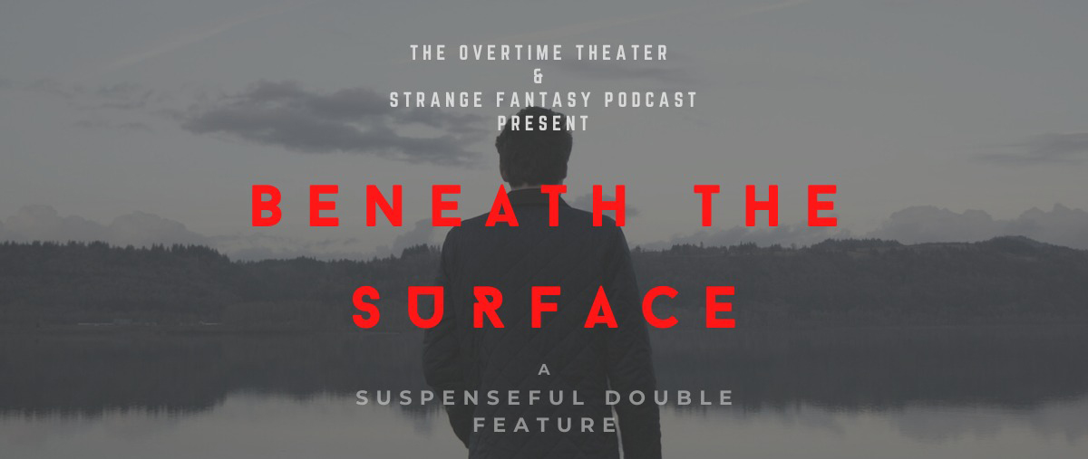 Beneath the Surface by Overtime Theater