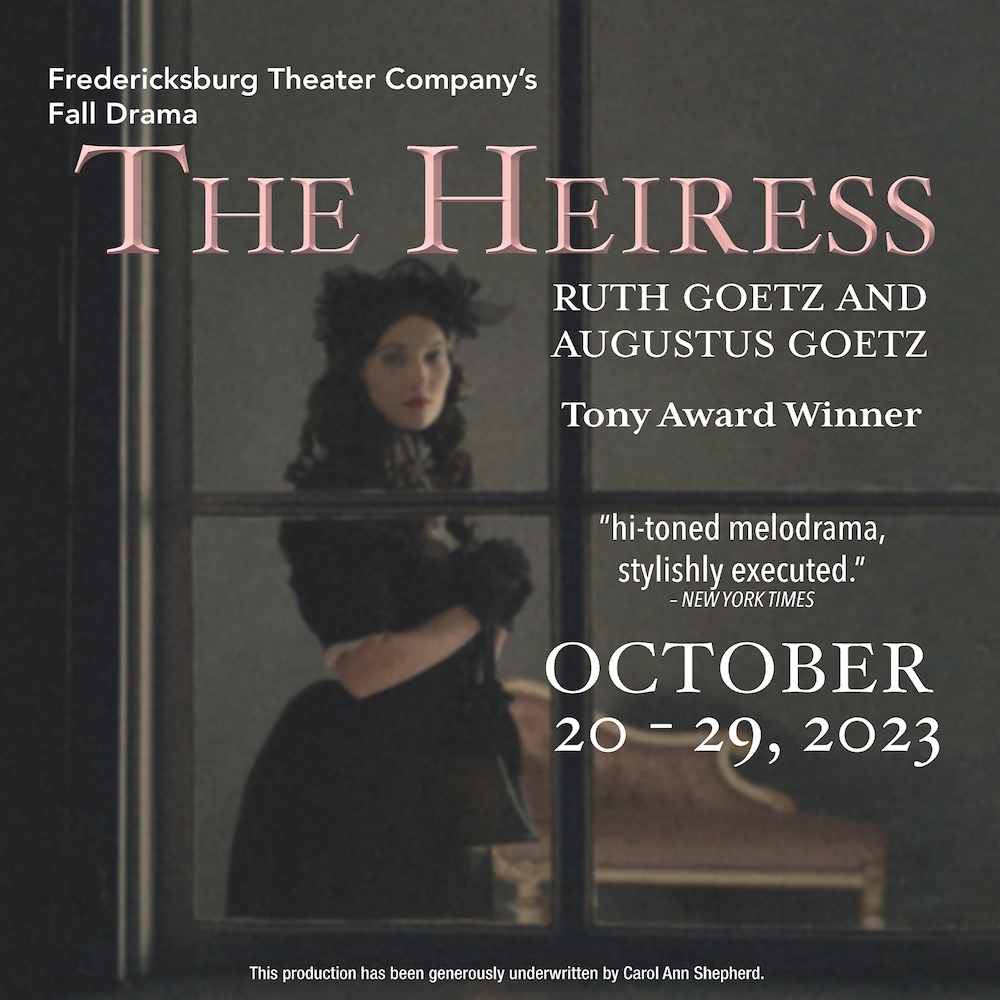 The Heiress by Fredericksburg Theater Company