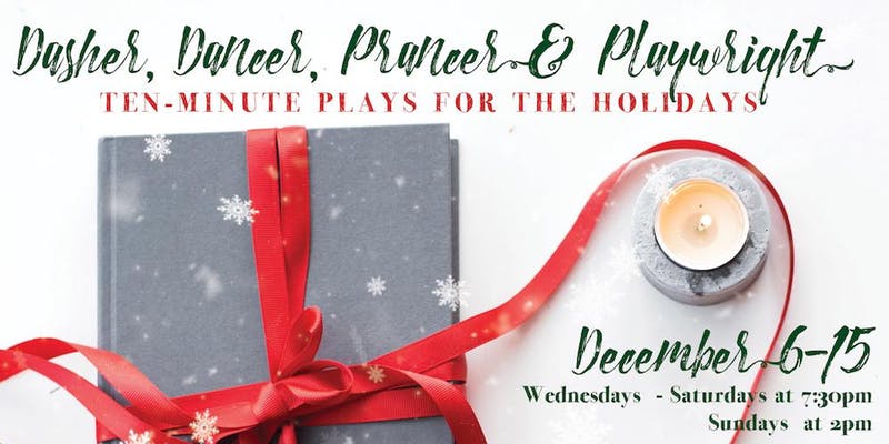 Dasher, Dancer, Prancer & Playwright - 10-minute Plays for the Holidays by Trinity Street Players
