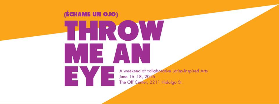 Throw Me An Eye (Échame Un Ojo) Latinx Festival by Latinx ensemble (La Andie Powers and friends)