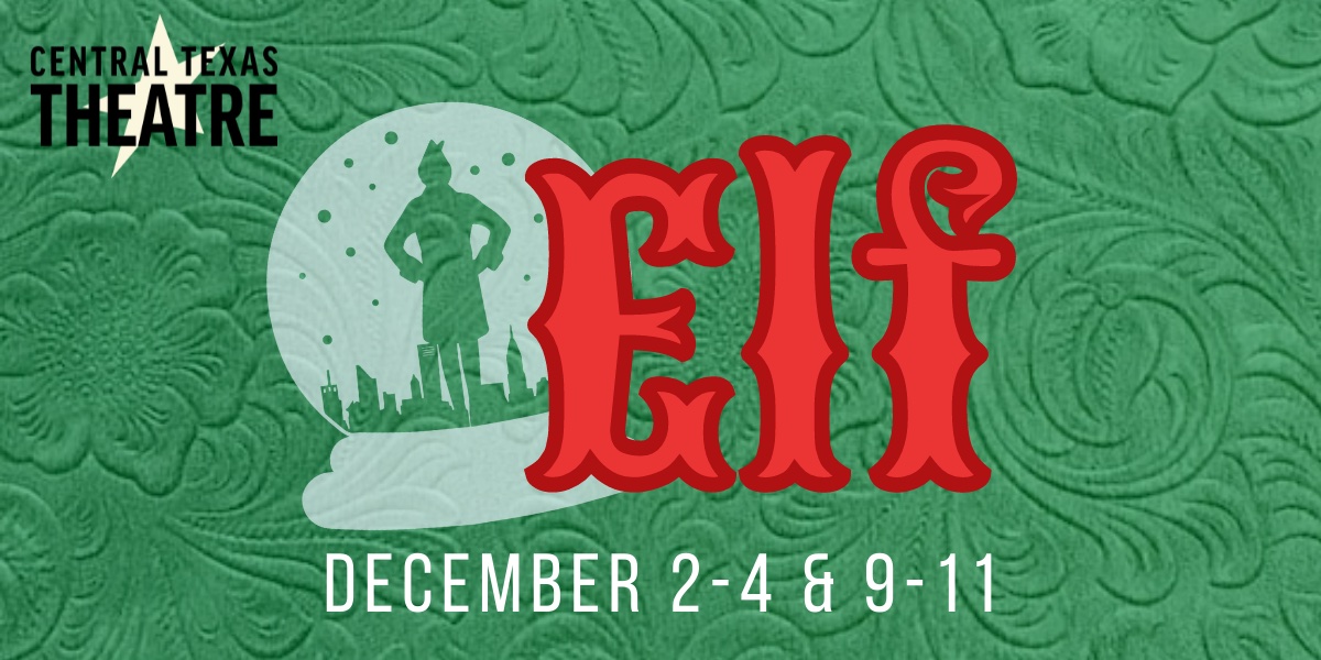 Elf, the musical by Central Texas Theatre (formerly Vive les Arts)