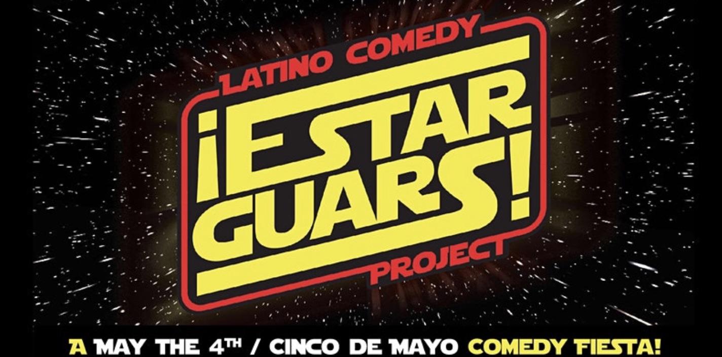 ¡Estar Guars! by Latino Comedy Project