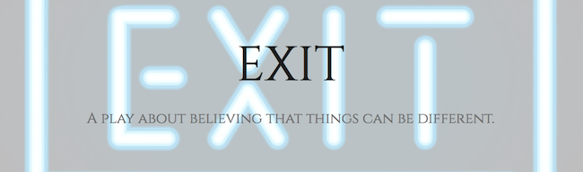 EXIT by Vortex Repertory Theatre