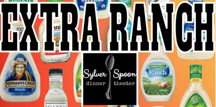 Extra Ranch by Sylver Spoon Dinner Theatre