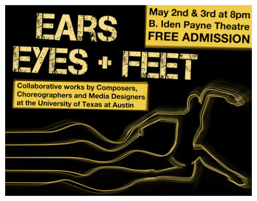 Ears, Eyes + Feet by University of Texas Theatre & Dance