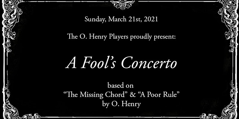 A Fool's Concerto by O. Henry Players