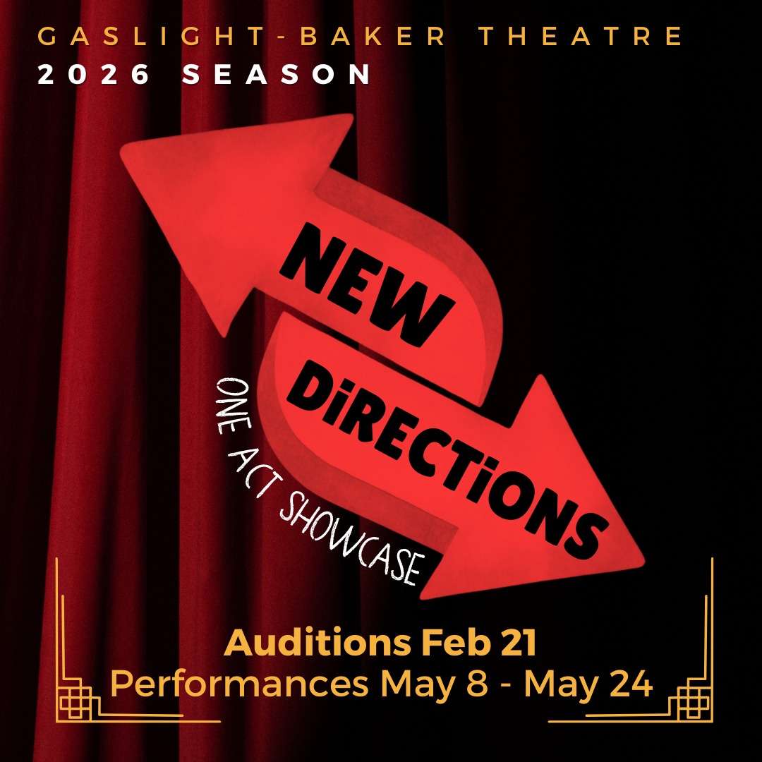 CTX4313. Auditions for Four Plays of New Directions One-Act Showcase, by Gaslight Baker Theatre, Lockhart