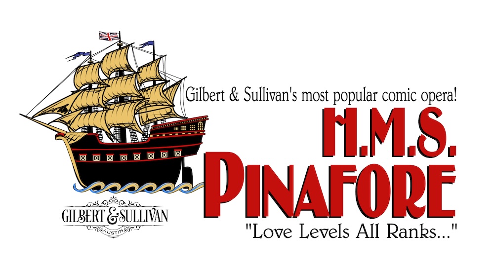 HMS Pinafore by Gilbert & Sullivan Austin