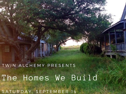 The Homes We Build by Twin Alchemy Collective