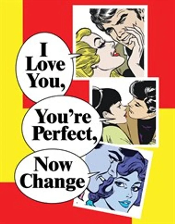 I Love You, You're Perfect, Now Change by Hill Country  Community Theatre (HCCT)