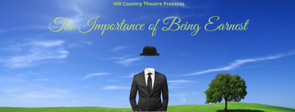 The Importance of Being Earnest by Hill Country Theatre (HCT)