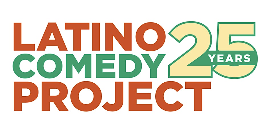 LCP:25 by Latino Comedy Project