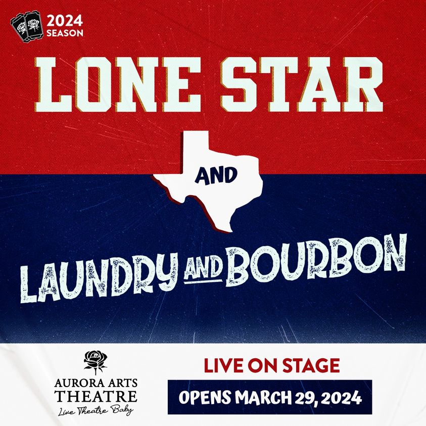 Laundry & Bourbon AND Lone Star by Aurora Arts Theatre