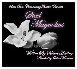 Steel Magnolias by Sam Bass Theatre Association