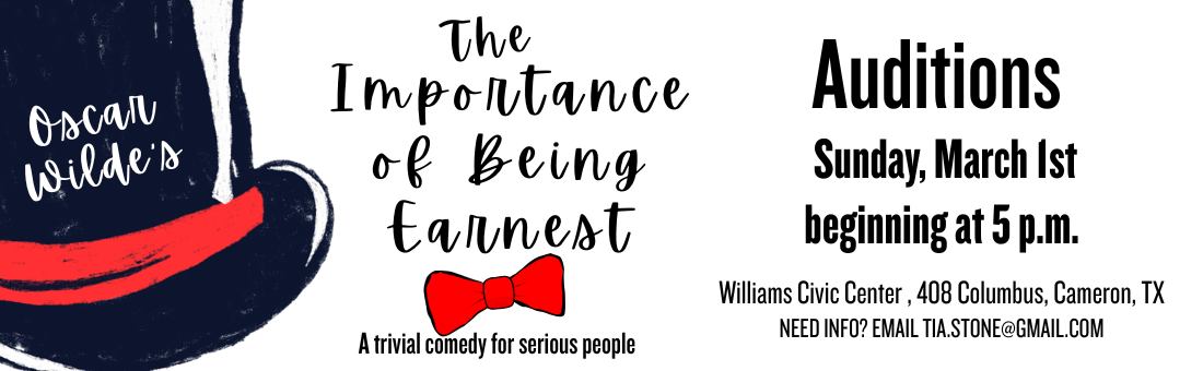 CTX4326. Auditions for The Importance of Being Earnest, by Milam Community Theatre, Cameron