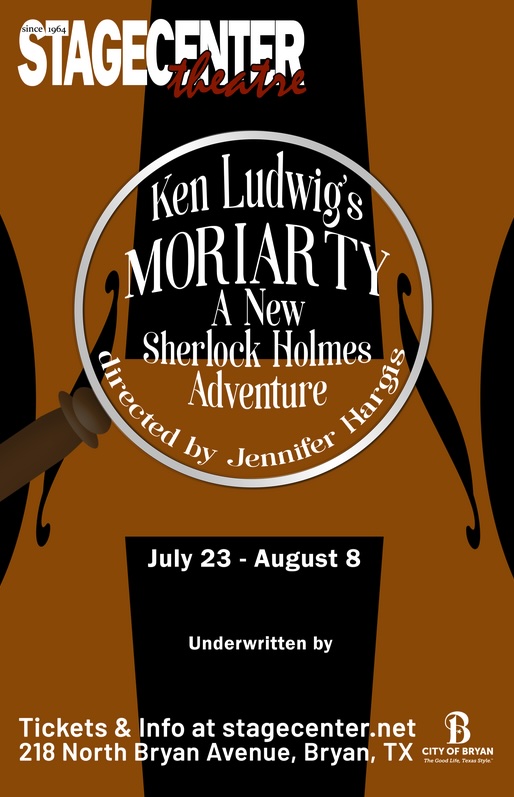 CTX4426. Auditions for Ken Ludwig's MORIARTY by StageCenter Community Theatre, Bryan