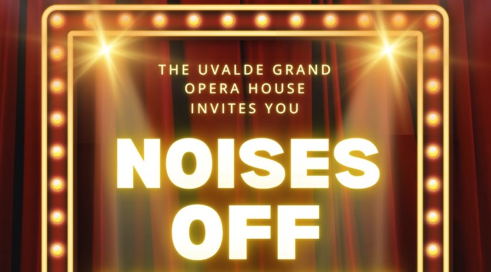 Noises Off by Uvalde Grand Opera House