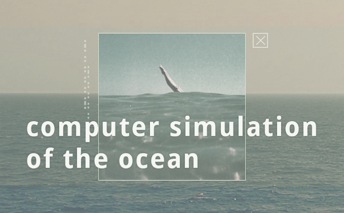 Computer Simulation of the Ocean by Physical Plant Theatre