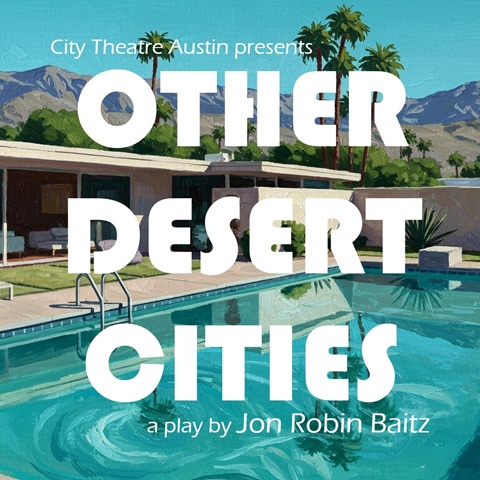 Other Desert Cities  by City Theatre Company