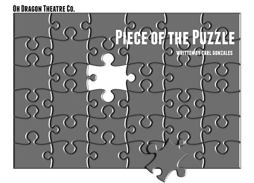 Piece of the Puzzle by Oh Dragon Theatre Company