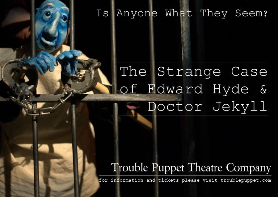 The Strange Case of Edward Hyde and Dr. Jekyll by Trouble Puppet Theatre Company
