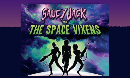 Saucy Jack and the Space Vixens by Roxie Theatre Company