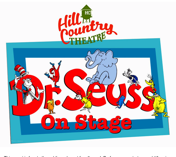 Dr. Seuss on Stage! by Hill Country Theatre (HCT)