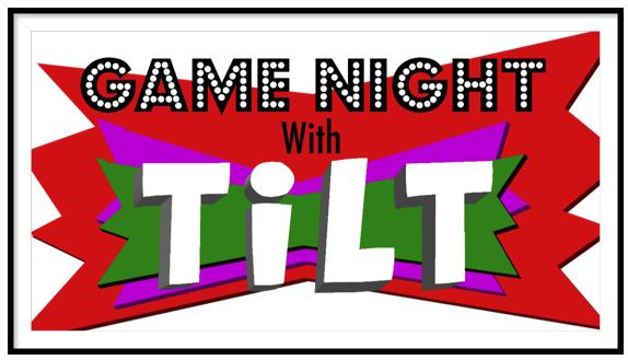 Game Night with TILT by TILT Performance Group