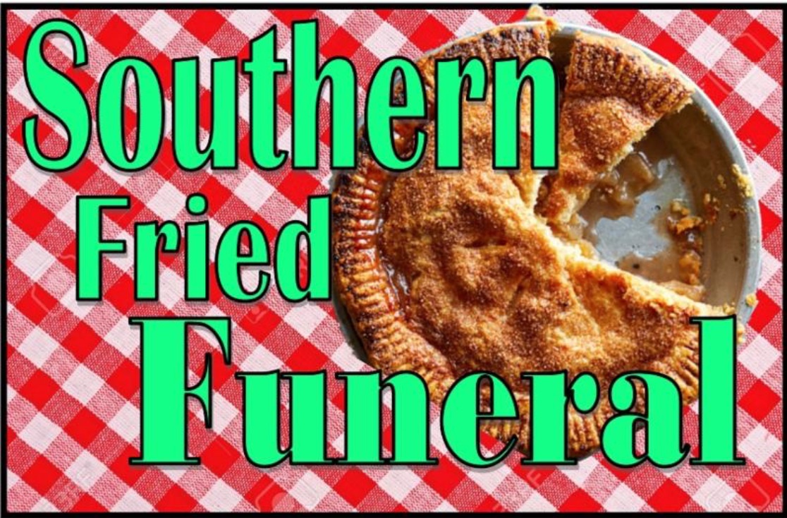 Southern Fried Funeral by Playhouse 2000