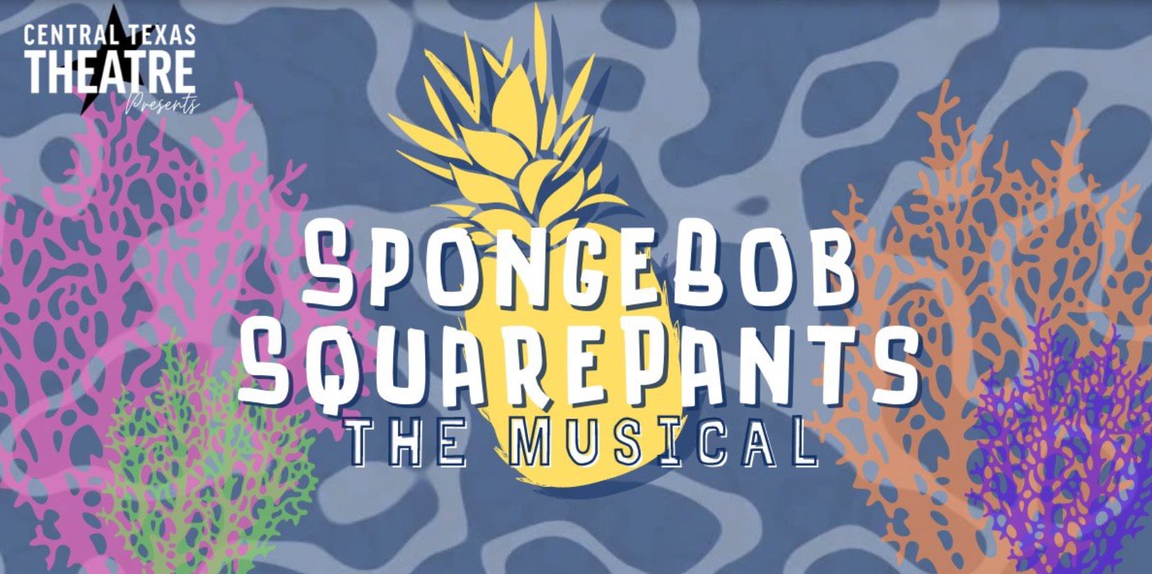 Spongebob Squarepants, the musical by Central Texas Theatre (formerly Vive les Arts)