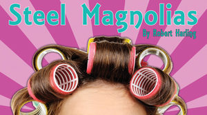 Steel Magnolias by Navasota Theatre Alliance