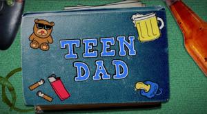 Teen Dad by Heckle Her Productions