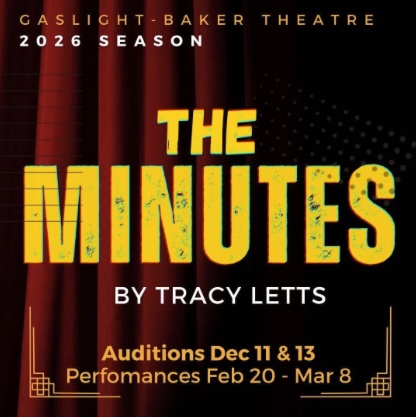CTX4238. Auditions for The Minutes, by Gaslight Baker Theatre, Lockhart