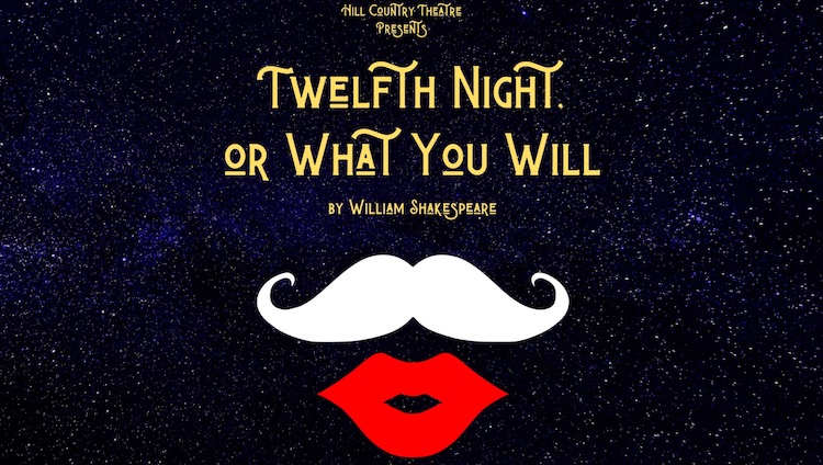 Twelfth Night, or What You Will by Hill Country Theatre (HCT)