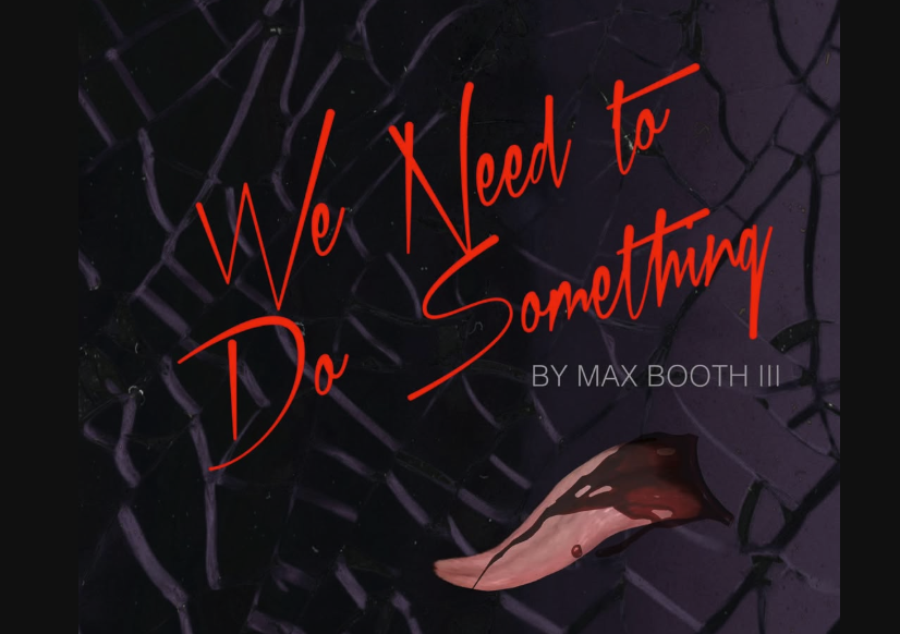 We Need to Do Something by Bottle Alley Theatre Company