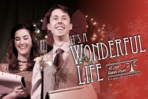 It's A Wonderful Life, a Live Radio Play by Penfold Theatre Company