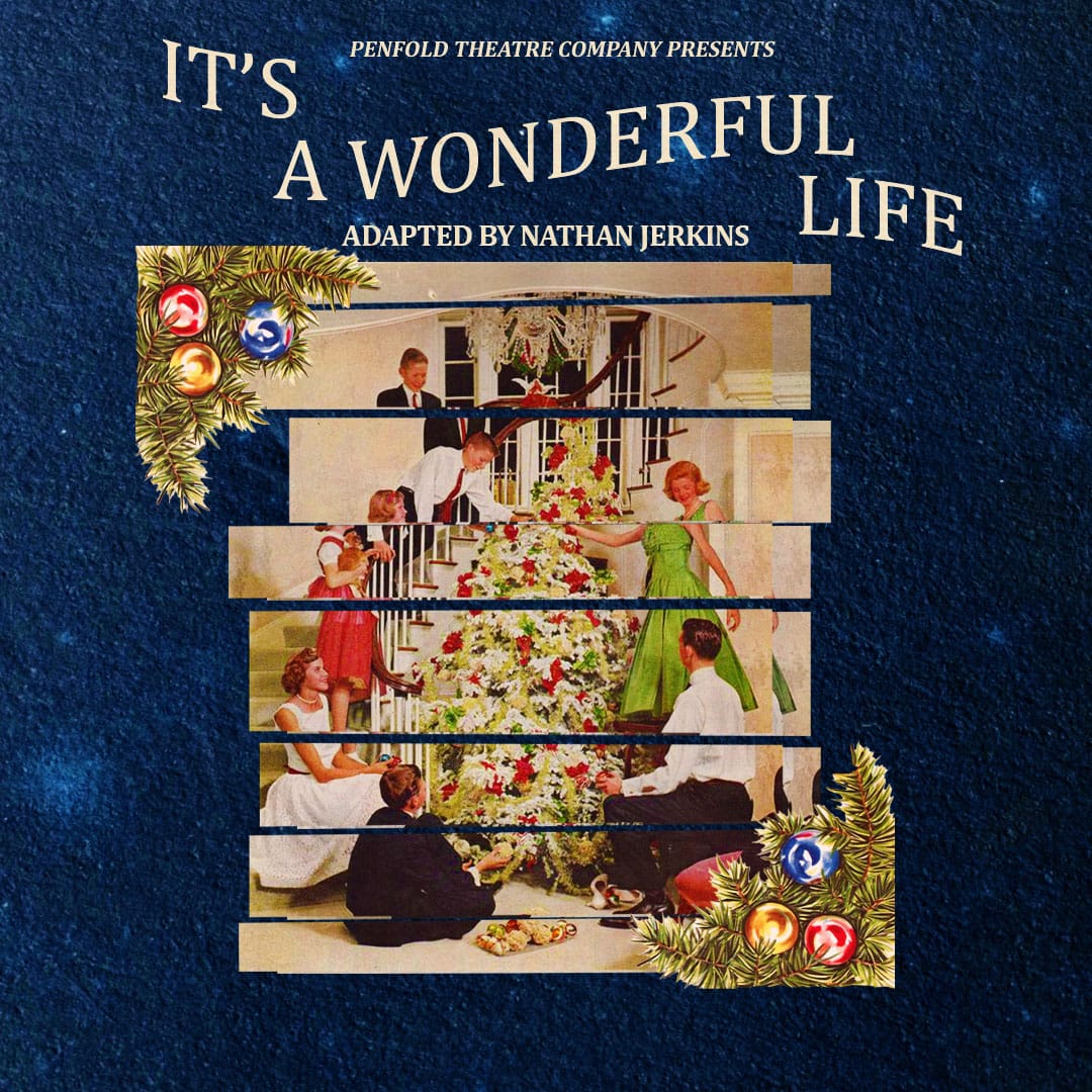 It's A Wonderful Life (Penfold) by Penfold Theatre Company