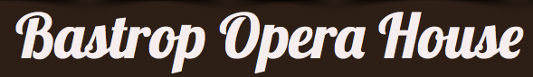 (www.bastropoperahouse.com)